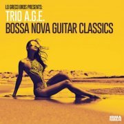 Trio A.G.E. and Lo Greco Bros - Bossa Nova Guitar Classics (2023)