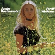 Andre Kostelanetz & His Orchestra - For All We Know (2022) [Hi-Res]