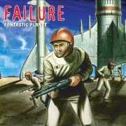 Failure - Fantastic Planet (1996) FLAC
