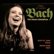 Lara St. John - Bach: The Violin Concertos (2012)