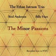 Ethan Iverson Trio - The Minor Passions (1999)