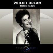 Helen Reddy - When I Dream (2009)