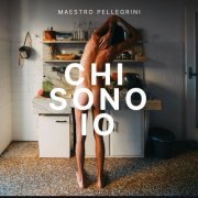Maestro Pellegrini - Chi sono io Vol.1 (2024) [Hi-Res]