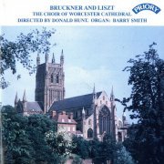 Worcester Cathedral Choir, Donald Hunt - Bruckner & Liszt: Choral Works (1989)