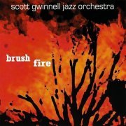 Scott Gwinnell Jazz Orchestra - Brush Fire (2009)