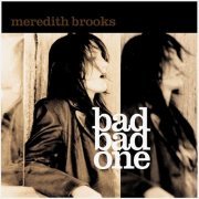 Meredith Brooks - Bad Bad One (2002)