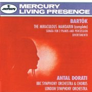 BBC Symphony Orchestra, London Symphony Orchestra, Antal Doráti - Bartók: The Miraculous Mandarin; Sonata for 2 Pianos and Percussion; Divertimento (1995)