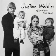 Justine Wahlin, Michael Ward, Glen Schollum - A Long Way from Home (2015)