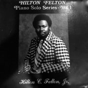 Hilton Felton - Piano Solo Series, Vol. 1 (2022)