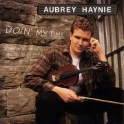 Aubrey Haynie - Doin' My Time (1997)