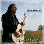 Bill Miller - Chronicles of Hope (2010)