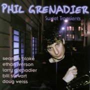 Phil Grenadier - Sweet Transients (2000)
