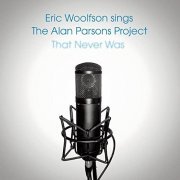 Eric Woolfson Sings The Alan Parsons Project - That Never Was (2009)