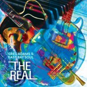 Greg Adams and East Bay Soul - THE REAL (2023)