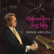 Ernie Krivda - Requiem for a Jazz Lady (2015)