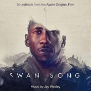 Jay Wadley - Swan Song (Soundtrack from the Apple Original Film) (2021) [Hi-Res]