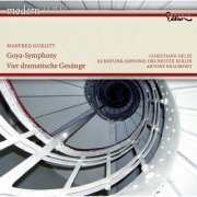 Christiane Oelze, Rundfunk-Sinfonieorchester Berlin, Antony Beaumont - Gurlitt: Goya-Symphony & Four Dramatic Songs (2008)