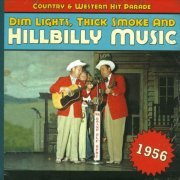 VA - Dim Lights Thick Smoke & Hillbilly Music - Country & Western Hit Parade - 1956 (2010)