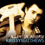 Krissy Matthews - Allen In Reverse (2009)
