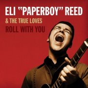 Eli Paperboy Reed - Roll With You (Deluxe Remastered Edition) (2018) [Hi-Res]