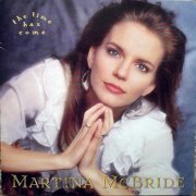 Martina McBride - The Time Has Come (1992)