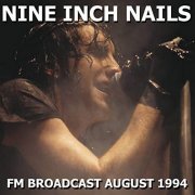 Nine Inch Nails - Nine Inch Nails FM Broadcast August 1994 (2020)