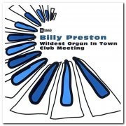 Billy Preston - Wildest Organ In Town & Club Meeting (2004) [Remastered 2010]