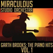 Miraculous Studio Orchestra - Garth Brooks: The Piano Hits, Vol. 1 (2020)