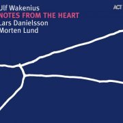 Ulf Wakenius - Notes From The Heart (2006) 320 kbps+CD Rip