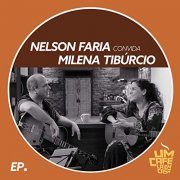 Nelson Faria & Milena Tibúrcio - Nelson Faria Convida Milena Tibúrcio. Um Café Lá Em Casa (2019)