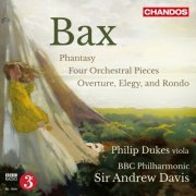 Andrew Davis, BBC Philharmonic Orchestra, Philip Dukes - Bax: Four Orchestral Pieces, Phantasy for Viola and Orchestra & Orchestra, Elegy and Rondo (2014) [Hi-Res]