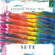 Antonio Fusco Trio - Sete (2023)