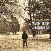 Luke Eelman - Waitin' on the Judgement Day (2024) [Hi-Res]