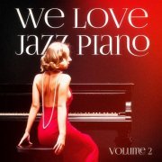 Jazz Piano Essentials - We Love Jazz Piano, Vol. 2 (Beautiful Chillout Piano Jazz) (2014)