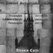 Alessio Corti - J.S.Bach: Triosonaten, Schubler-Chorale, Passacaglia (1997)