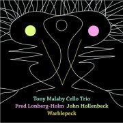 Tony Malaby Cello Trio - Warblepeck (2015) [Hi-Res]