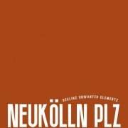 Berlinz Unwanted Elementz - Neukölln Plz (2021)