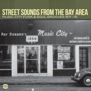 Street Sounds From The Bay Area: Music City Funk & Soul Grooves 1971-75 (2012)