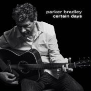 Parker Bradley - Certain Days (2024)