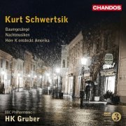 BBC Philharmonic, HK Gruber - Kurt Schwertsik: Baumgesänge (2011) [Hi-Res]