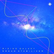 Rising Galaxy - Dream Stabilizer (2021) [Hi-Res]