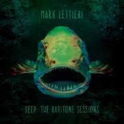 Mark Lettieri - Deep: The Baritone Sessions (2019)