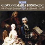 Gianfranco Iannetta & Daniele Proni - Bononcini: Arie, Correnti, Sarabande, Gighe & Allemande, Op. 4 (2013)