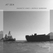 Magnetic Vines & Patrick Shiroishi - At Sea (2024) Hi Res