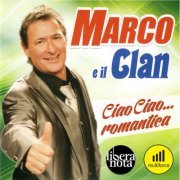 Marco e il clan - Ciao Ciao Romantica (2015/2024)