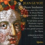 Jean Guyot & Cinquecento - Te Deum Laudamus & Other Sacred Music (2017) [Hi-Res]