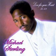 Michael Sterling - Love for Your Heart 2.0 (2016)