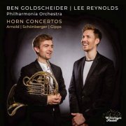 Ben Goldscheider, Philharmonia Orchestra, Lee Reynolds - Arnold, Schönberger & Gipps: Horn Concertos (2022) [Hi-Res]