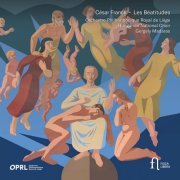 Orchestre Philharmonique Royal de Liège, Hungarian National Choir & Gergely Madaras - Franck: Les Béatitudes (2024) [Hi-Res]