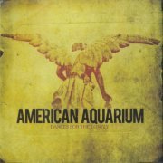 American Aquarium - Dances For The Lonely (Reissue) (2012) Lossless